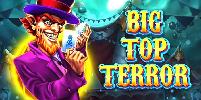 Big-Top-Terror-Rasakan-Atmosfer-Mengerikan-dalam-Slot-Menegangkan-Yggdrasil