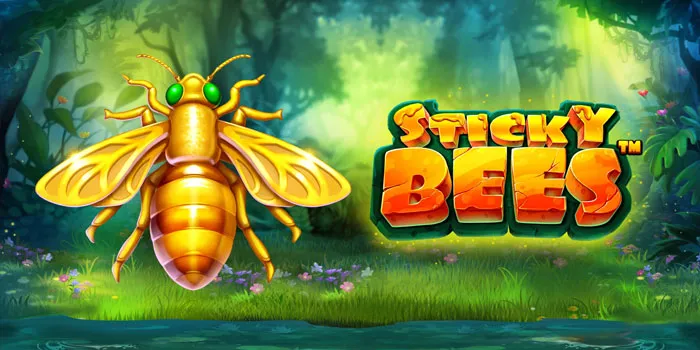 Sticky Bees - Rasakan Keseruan Dengan Fitur Super Wild Yang Menggugah!