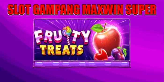 Strategi Mudah Mendapatkan Jackpot Besar Di Slot Fruity Treats