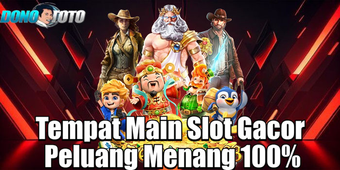 DONOTOTO – Tempat Main Slot Gacor Peluang Menang 100%