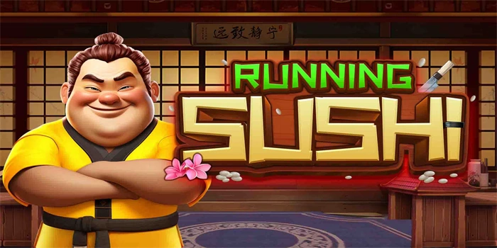 Analisis Cermat Bermain Slot Running Sushi Untuk Pemain Teliti