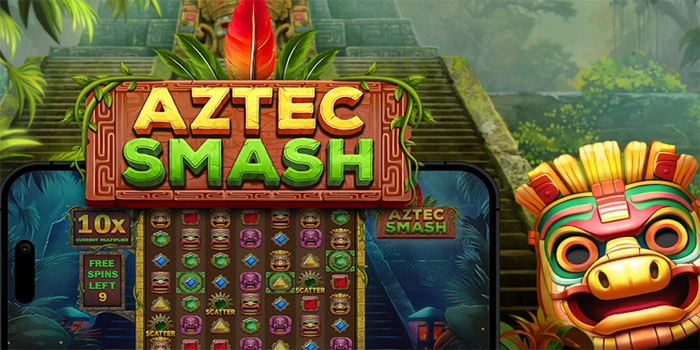 Rahasia Maxwin Dengan Smash Multiplier di Slot Aztec Smash Rahasia Maxwin Dengan Smash Multiplier di Slot Aztec Smash